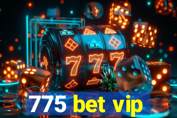 775 bet vip